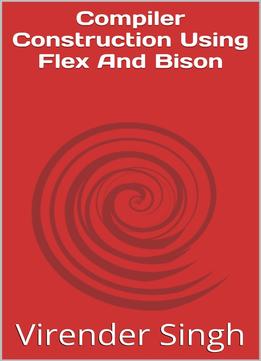 Compiler Construction Using Flex And Bison