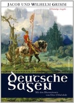 Deutsche Sagen – Vollständige Ausgabe