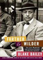 Farther And Wilder: The Lost Weekends And Literary Dreams Of Charles Jackson