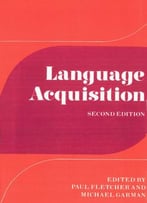 Language Acquisition: Studies In First Language Development By Paul Fletche