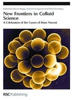 New Frontiers In Colloid Science: A Celebration Of The Career Of Brian Vincent
