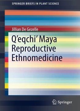 Q’Eqchi’ Maya Reproductive Ethnomedicine