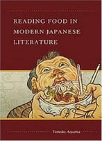 Reading Food In Modern Japanese Literature By Tomoko Aoyama