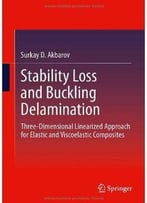 Stability Loss And Buckling Delamination: Three-Dimensional Linearized Approach For Elastic And Viscoelastic…