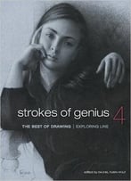 Strokes Of Genius 4 – The Best Of Drawing: Exploring Line
