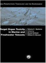 Target Organ Toxicity In Marine And Freshwater Teleosts, Volume 2: Systems