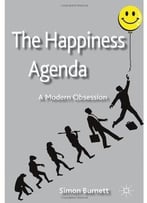 The Happiness Agenda: A Modern Obsession