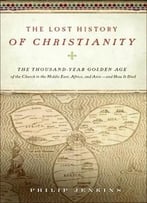 The Lost History Of Christianity