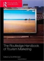 The Routledge Handbook Of Tourism Marketing 1st Edition