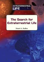 The Search For Extraterrestrial Life By Stuart A. Kallen