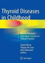 Thyroid Diseases In Childhood: Recent Advances From Basic Science To Clinical Practice