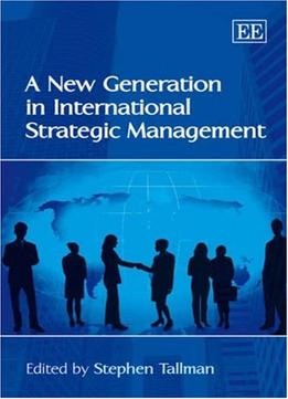 A New Generation In International Strategic Management