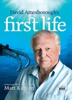 David Attenborough’S First Life: A Journey Back In Time With Matt Kaplan
