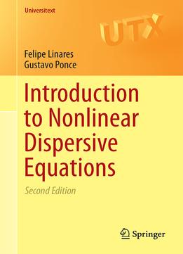 Introduction To Nonlinear Dispersive Equations (Universitext)