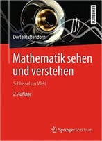 Mathematik Sehen Und Verstehen: Schlüssel Zur Welt, Auflage: 2