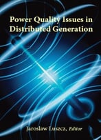 Power Quality Issues In Distributed Generation Ed. By Jaroslaw Luszcz