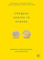 Unequal Ageing In Europe: Women’S Independence And Pensions