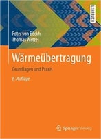 Wärmeübertragung: Grundlagen Und Praxis, Auflage: 6