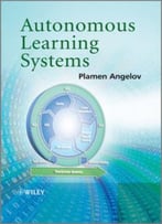 Autonomous Learning Systems: From Data Streams To Knowledge In Real-Time