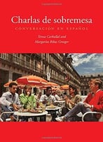 Charlas De Sobremesa: Conversación En Español (English And Spanish Edition)