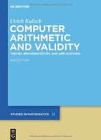 Computer Arithmetic And Validity: Theory, Implementation, And Applications, 2 Edition