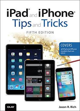 Ipad And Iphone Tips And Tricks (Covers Ipads And Iphones Running Ios9)