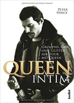 Queen Intim: Groupies, Gin Und Glitter – Auf Tour Mit Queen