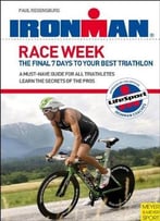 Race Week: The Final 7 Days To Your Best Triathlon
