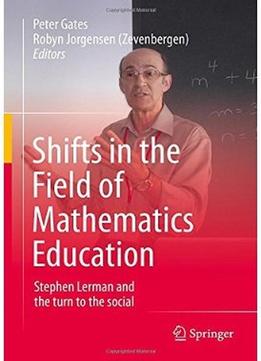 Shifts In The Field Of Mathematics Education: Stephen Lerman And The Turn To The Social