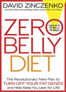 Zero Belly Diet: The Revolutionary New Plan To Turn Off Your Fat Genes And Keep You Lean For Life!