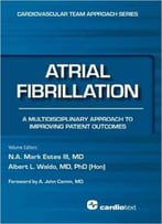Atrial Fibrillation: A Multidisciplinary Approach To Improving Patient Outcomes