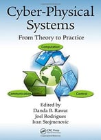 Cyber-Physical Systems: From Theory To Practice