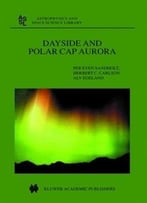 Dayside And Polar Cap Aurora (Astrophysics And Space Science Library)