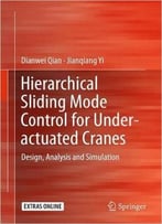 Hierarchical Sliding Mode Control For Under-Actuated Cranes: Design, Analysis And Simulation