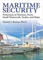 Maritime Security: Protection Of Marinas, Ports, Small Watercraft, Yachts, And Ships