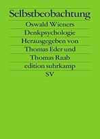 Selbstbeobachtung: Oswald Wieners Denkpsychologie
