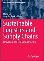 Sustainable Logistics And Supply Chains: Innovations And Integral Approaches
