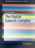 The Digital Galactic Complex