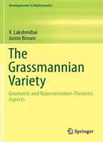 The Grassmannian Variety: Geometric And Representation-Theoretic Aspects