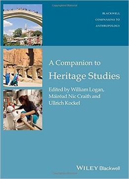 A Companion To Heritage Studies