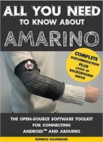 All You Need To Know About Amarino: The Open-Source Software Toolkit For Connecting Android And Arduino