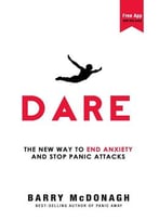 Barry Mcdonagh – Dare: The New Way To End Anxiety And Stop Panic Attacks