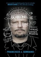 Brain-Ding The Strategy: A Successful Marketing Plan Has To Include Brain-Ding As The Ultimate Strategy