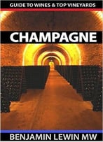 Champagne (Guides To Wines And Top Vineyards Book 3)