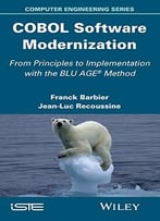 Cobol Software Modernization: From Principles To Implementation With The Blu Age® Method