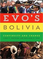 Evo’S Bolivia: Continuity And Change