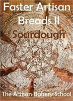 Faster Artisan Breads Ii – Sourdough
