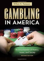 Gambling In America: An Encyclopedia Of History, Issues, And Society (2nd Edition)