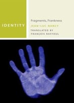 Identity: Fragments, Frankness