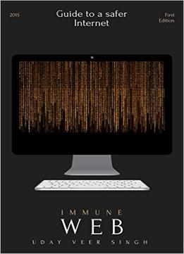 Immune Web: What Makes The Internet Safe?